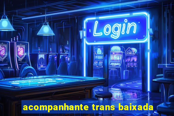 acompanhante trans baixada